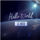 Le Med - Hello World